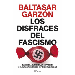 Los Disfraces Del Fascismo