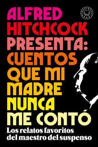 Alfred Hitchcock Presenta: Cuentos Que Mi Madre Nunca Me Contó
