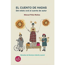 El Cuento De Hadas - Del Relato Oral Al Cuento De Autor