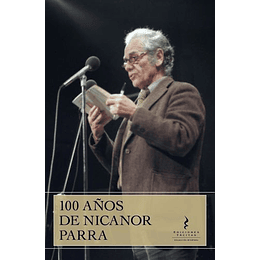 100 Años De Nicanor Parra