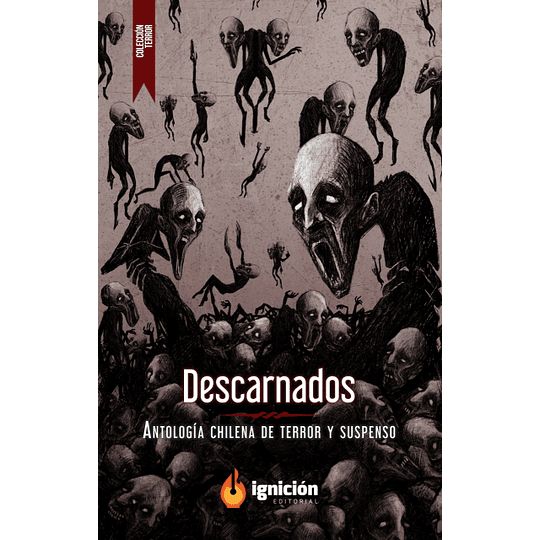 Descarnados - Antología Chilena De Terror Y Suspenso