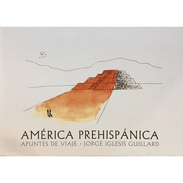 America Prehispanica - Apuntes De Viaje