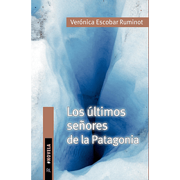 Los Ultimos Señores De La Patagonia