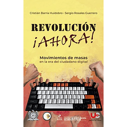 Revolucion Ahora - Movimientos De Masas En La Era Del Ciudadano Digital