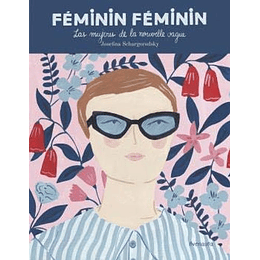 Feminin Feminin: Las Mujeres De La Nouvelle Vague