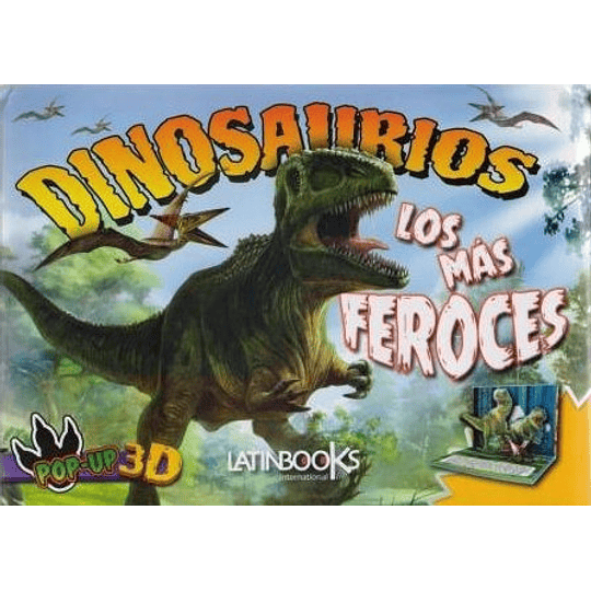 Dinosaurios Pop Up - Los Mas Feroces