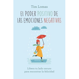 El Poder Positivo De Las Emociones Negativas