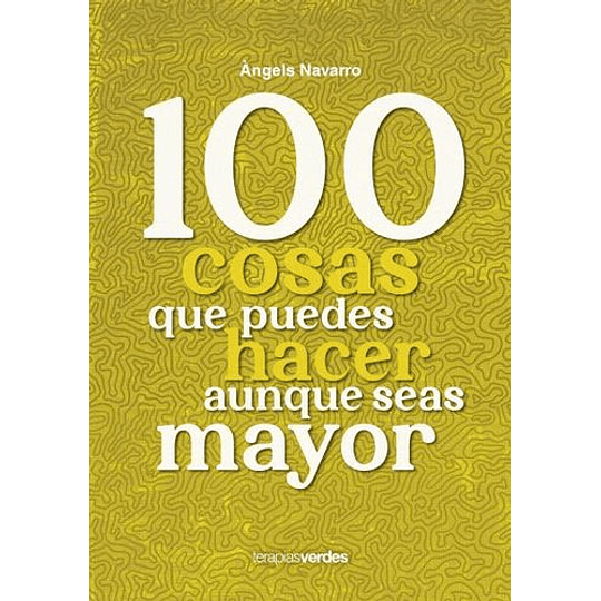 100 Cosas Que Puedes Hacer Aunque Seas Mayor