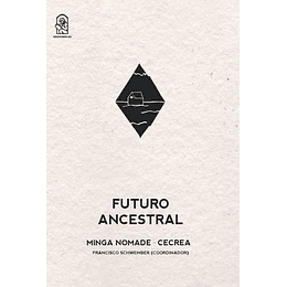 Futuro Ancestral - La Minga Nomade