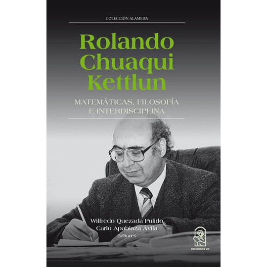 Rolando Chuaqui Kettlun - Matematica, Filosofia E Interdisciplina