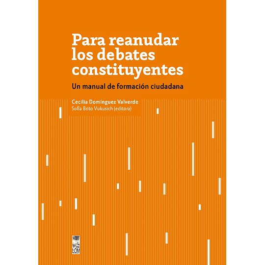Para Reanudar Los Debates Constituyentes - Un Manual De Formación Ciudadana