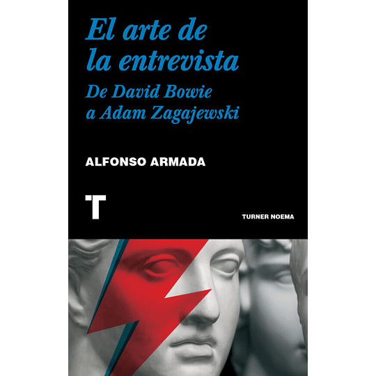 El Arte De La Entrevista - De David Bowie A Adam Zagajewski