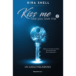 Un Juego Peligroso - Kiss Me Like You Love Me 2
