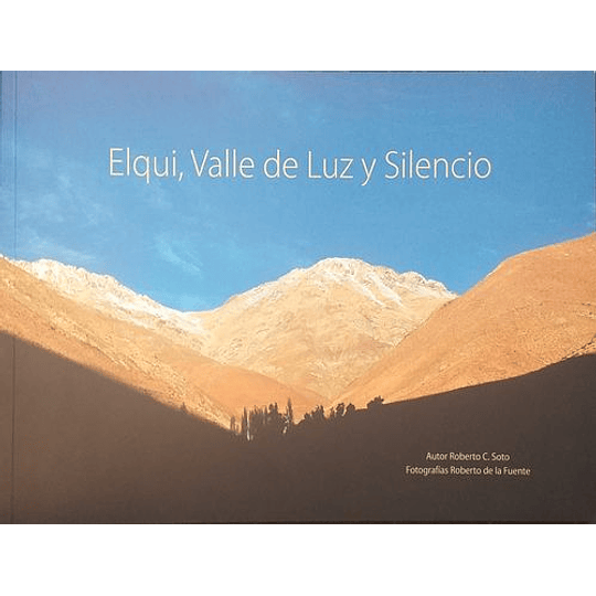 Elqui, Valle De Luz Y Silencio