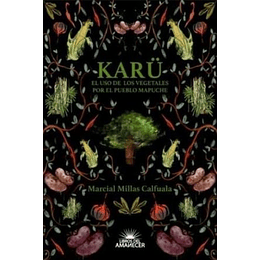 Karu - El Uso De Los Vegetales Por El Pueblo Mapuche