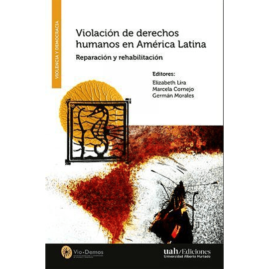 Violacion De Derechos Humanos En America Latina. Reparacion Y Rehabilitacion