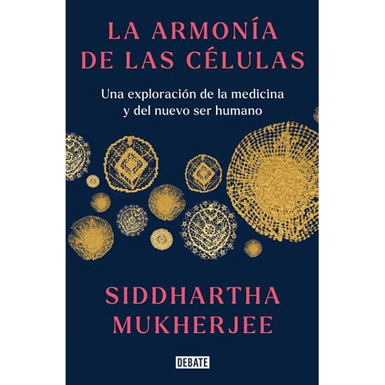 La Armonia De Las Celulas - Una Exploracion De La Medicina Y Del Nuevo Ser Humano