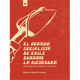 El Partido Socialista De Chile Durante La Dictadura