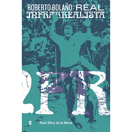 Roberto Bolaño Real Infrarrealista