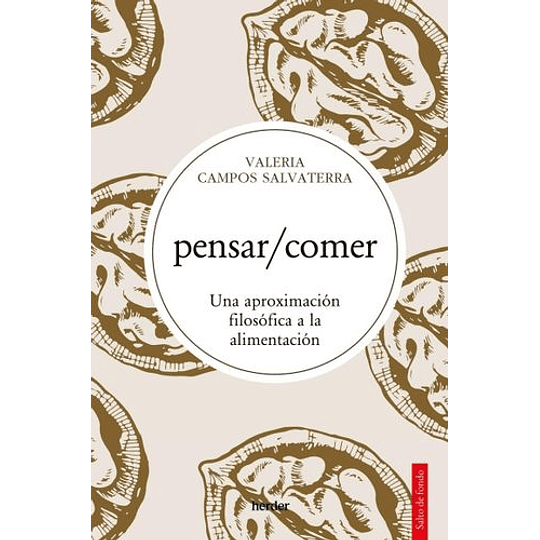 Pensar / Comer - Una Aproximación Filosófica A La Alimentación