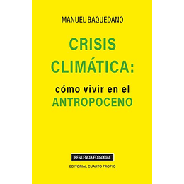 Crisis Climatica - Como Vivir En El Antropoceno