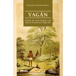 Yagán - Gentes Del Canal Beagle Y Del Cabo De Hornos En El Siglo Xix