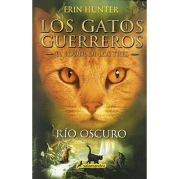 Gatos Guerreros - Rio Oscuro (El Poder De Los Tres 2)
