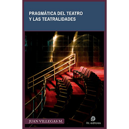 Pragmatica Del Teatro Y Las Teatralidades
