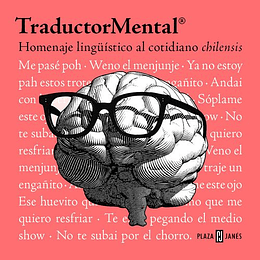 Traductor Mental - Homenaje Lingüístico Al Cotidiano Chilensis