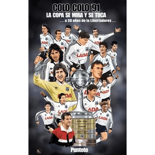 Colo Colo 91 - La Copa Se Mira Y Se Toca