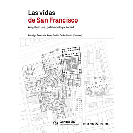 Las Vidas De San Francisco - Arquitectura, Patrimonio Y Ciudad