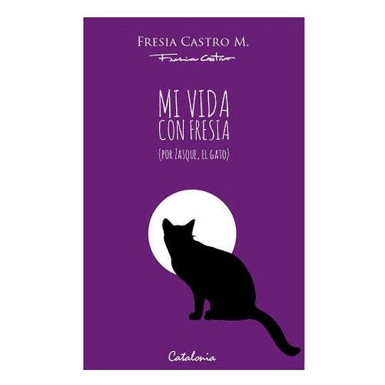 Mi Vida Con Fresia (Por Zasque, El Gato)