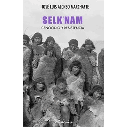 Selk Nam - Genocidio Y Resistencia