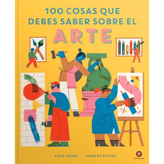 100 Cosas Que Debes Saber Sobre El Arte