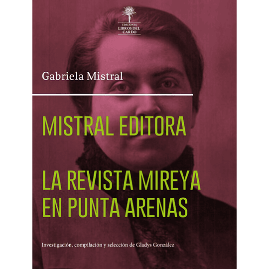 Mistral Editora - La Revista Mireya En Punta Arenas