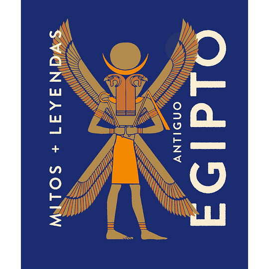 Mitos + Leyendas - Antiguo Egipto