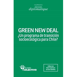 Green New Deal - ¿Un Programa De Transicion Socioecologica Para Chile?