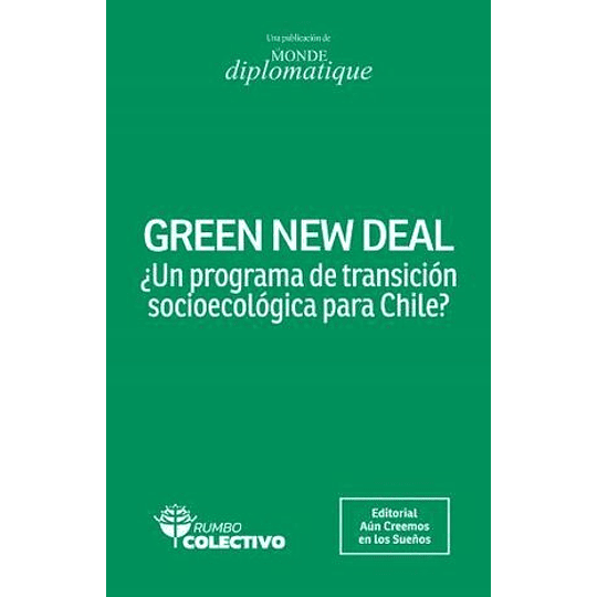 Green New Deal - ¿Un Programa De Transicion Socioecologica Para Chile?
