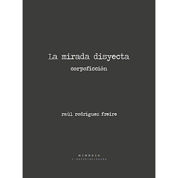 La Mirada Disyecta - Corpoficcion