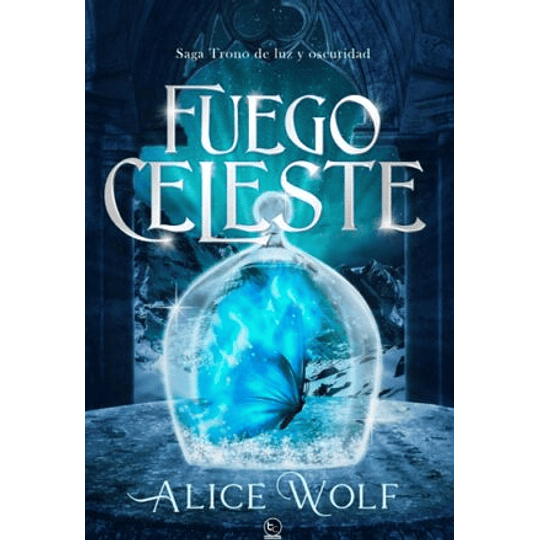 Fuego Celeste (Trono De Luz Y Oscuridad 1)