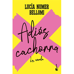 Adios Cachorra: La Novela