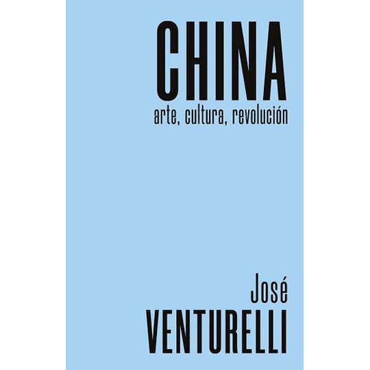 China - Arte, Cultura, Revolucion