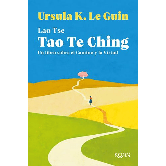 Tao Te Ching (Comentado Por Ursula K. Le Guin)