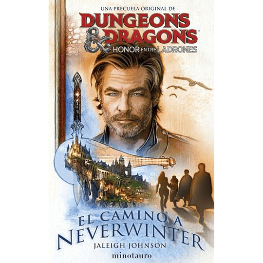 Dungeons & Dragons - Honor Entre Ladrones - El Camino A Neverwinter