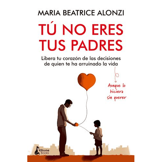 Tu No Eres Tus Padres  
	Libro Nuevo