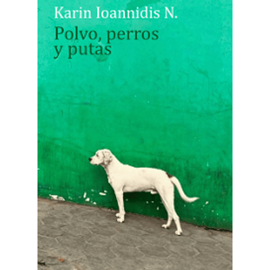 Polvo, Perros Y Putas