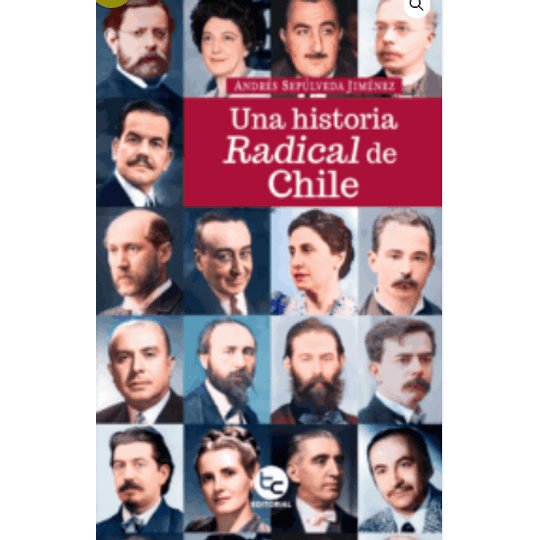 Una Historia Radical De Chile