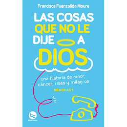 Las Cosas Que No Le Dije A Dios