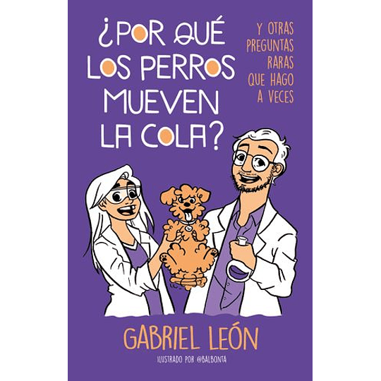 ¿Por Qué Los Perros Mueven La Cola? Y Otras Preguntas Raras Que Hago A Veces 