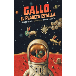 Gallo El Planeta Estalla